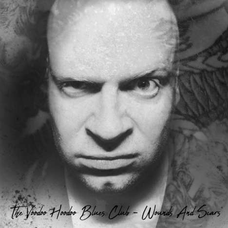 The Voodoo Hoodoo Blues Club: Wounds And Scars, CD