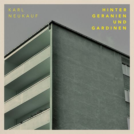 Karl Neukauf: Hinter Geranien und Gardinen, CD