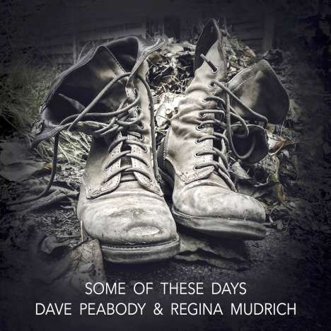 Dave Peabody &amp; Regina Mudrich: Some Of These Days, CD
