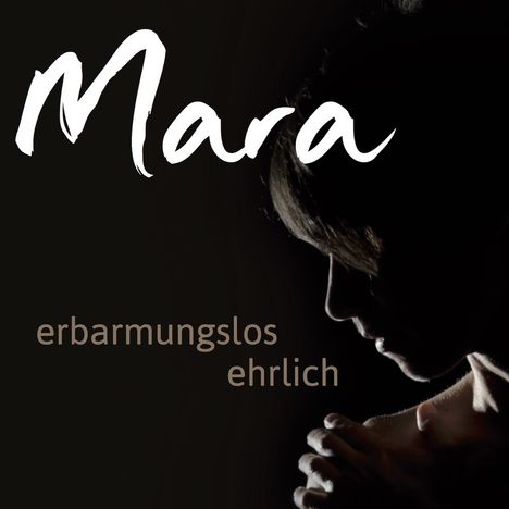 Mara: Erbarmungslos Ehrlich, CD