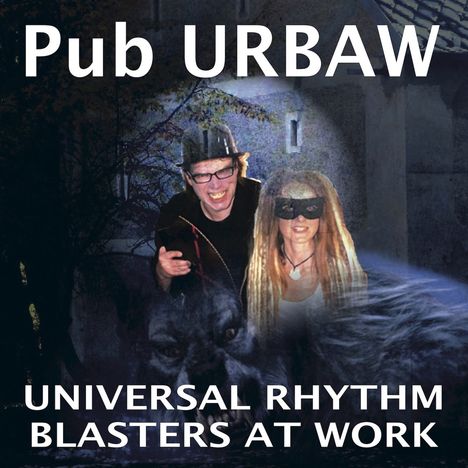 Universal Rhythm Blasters At Work: Pub URBAW, CD