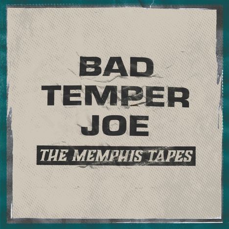 Bad Temper Joe: The Memphis Tapes, LP