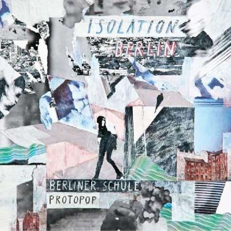 Isolation Berlin: Berliner Schule / Protopop, LP