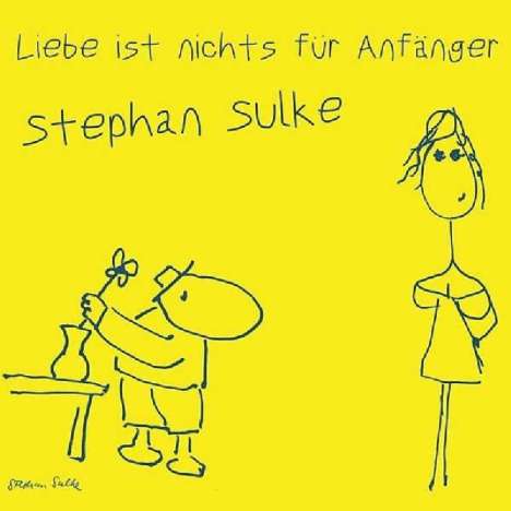 Stephan Sulke: Liebe ist nichts für Anfänger, 1 LP und 1 CD