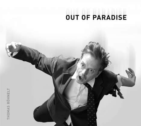 Thomas Röhnelt: Out Of Paradise, CD