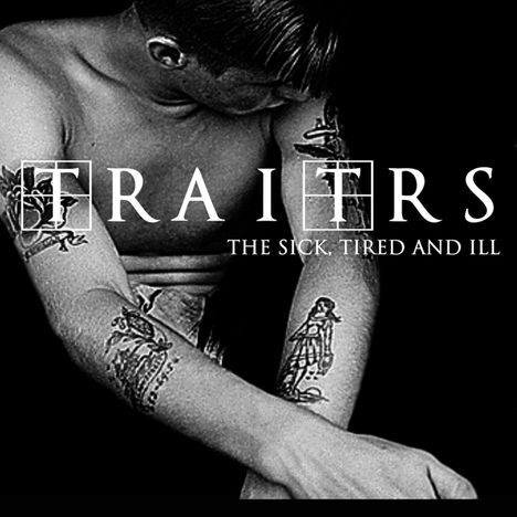 Traitrs: The Sick, Tired &amp; Ill, Single 10"