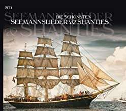 Die schönsten Seemannslieder &amp; Shanties, 2 CDs