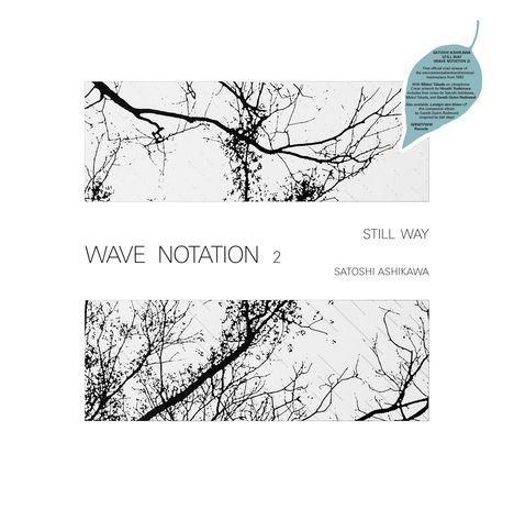 Satoshi Ashikawa: Still Way (Wave Notation 2), CD