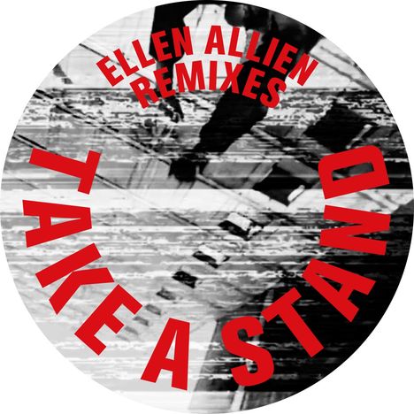 Ellen Allien: Take A Stand Remixes, Single 12"