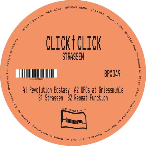 "CLICK CLICK STRASSEN, A1 Revolution Ecstasy A2 UFOs at Griessmühle, B1 Strassen B2 Repeat Function, BPX049" auf orange. Logo unten.