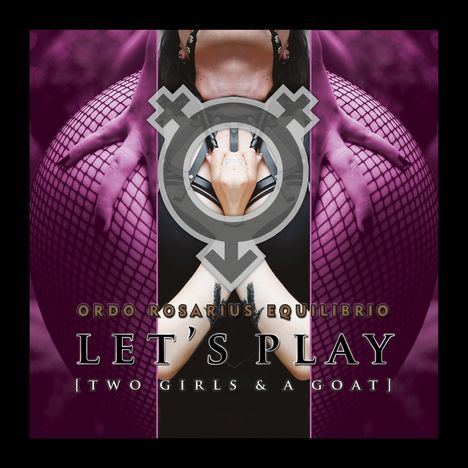 Ordo Rosarius Equilibrio: Let's Play (Two Girls And A Goat), CD