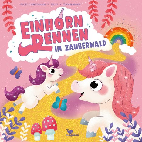 Titel: "Einhorn Rennen im Zauberwald". Zwei Einhörner, bunte Schmetterlinge, ein Regenbogen und Pilze. Illustration.