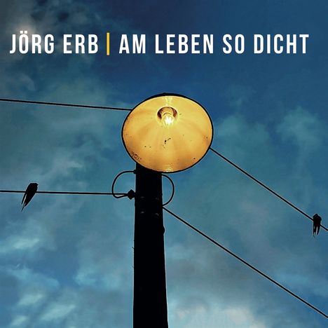 Jörg Erb: Am Leben so dicht, CD