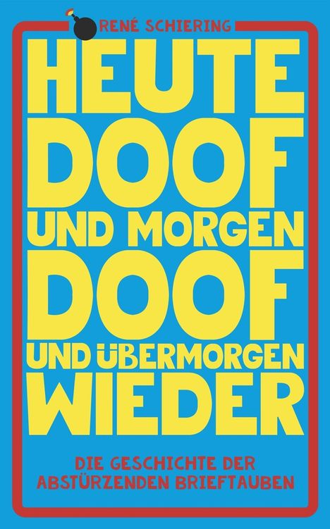 Abstürzende Brieftauben: Heute doof und morgen doof und übermorgen wieder (Buch &amp; CD), CD