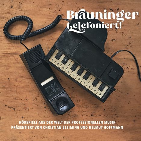 Christian Bleiming &amp; Helmut Hoffmann: Brauninger telefoniert!, CD