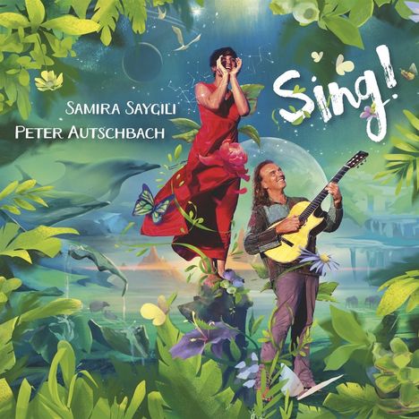 Peter Autschbach &amp; Samira Saygili: Sing!, CD