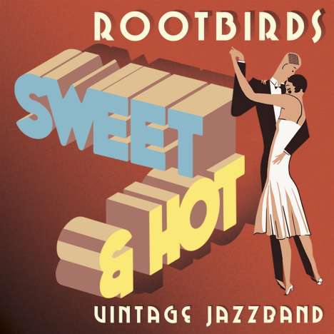 Rootbirds: Sweet &amp; Hot, CD