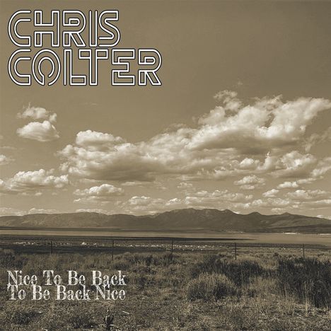 Chris Colter: Nice To Be Back To Be Back Nice, CD