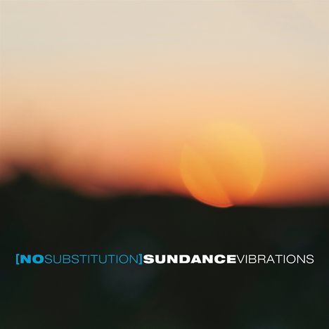 No Substitution: Sundance Vibrations, CD