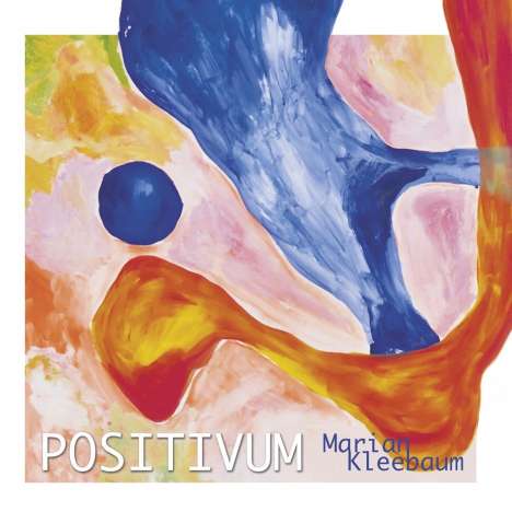 Marian Kleebaum: Positivum, CD