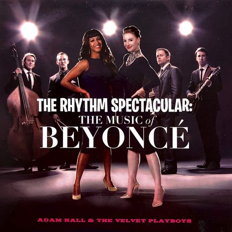 Adam Hall: The Rhythm Spectacular: The Music Of Beyoncé, CD