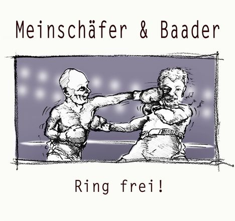 Martin Meinschäfer &amp; Stephan Baader: Ring frei!, CD