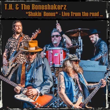 T. H. &amp; The Boneshakerz: Shakin' Bones - Live from the Road, CD