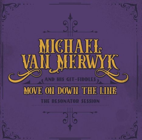 "Michael van Merwyk and his Git-Fiddles. Move On Down the Line. The Resonator Session." Verziert auf violettem Hintergrund.