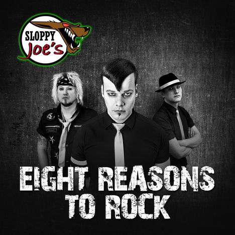 Logo von Sloppy Joe's, Schriftzug "Eight Reasons to Rock". Drei Musiker in Rockabilly-Optik.