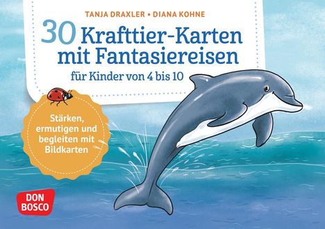 Tanja Draxler: 30 Krafttier-Karten mit Fantasiereisen für Kinder von 4 bis 10, Diverse