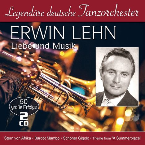 Erwin Lehn: Liebe und Musik: 50 große Erfolge (Legendäre deutsche Tanzorchester), 2 CDs