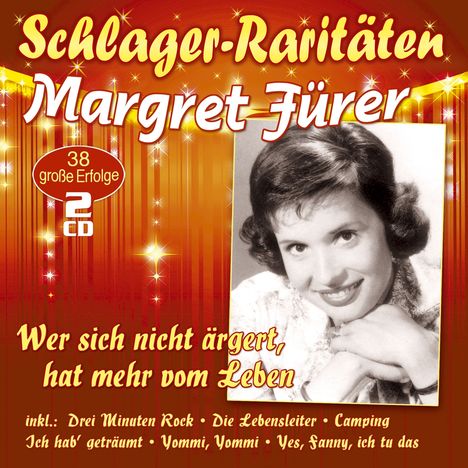 Margret Fürer: Wer sich nicht ärgert, hat mehr vom Leben (Schlager-Raritäten), 2 CDs