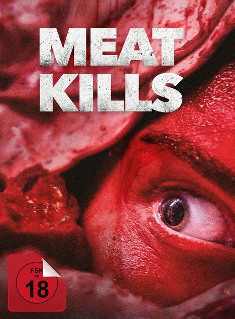 Text: "MEAT KILLS", "FSK ab 18". Rotes, bedrohliches Design, offenes Auge zwischen Fleischstücken.