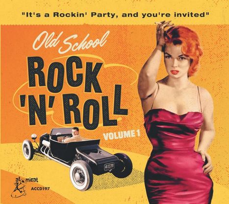 "Old School Rock 'N' Roll Volume 1." Oben steht: "It's a Rockin' Party, and you're invited." Frau in rotem Kleid, altes Auto.