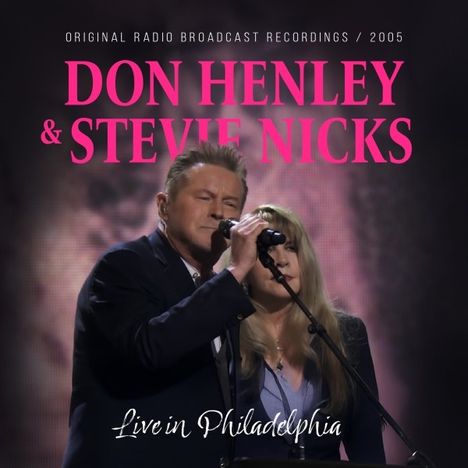 Don Henley &amp; Stevie Nicks: Live in Philadelphia, CD