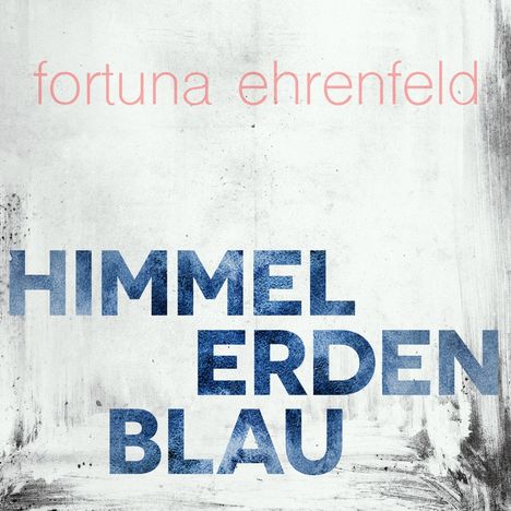 Fortuna Ehrenfeld: Himmelerdenblau (feat. Romy Hausmann), LP