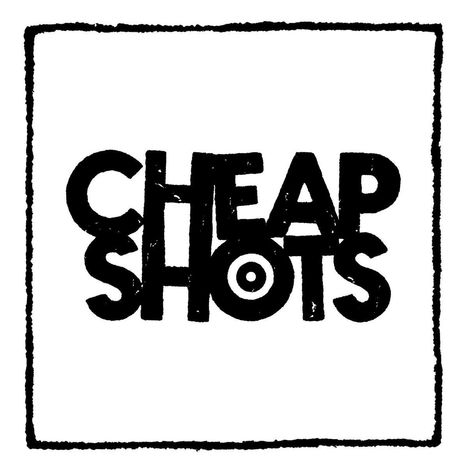 Text: "CHEAP SHOTS". Schwarze, dicke Buchstaben in einem Rahmen. Das O sieht aus wie eine Zielscheibe.