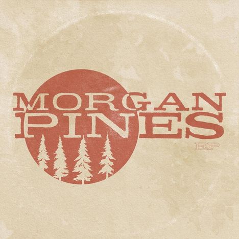 "MORGAN PINES EP" in roten Großbuchstaben vor einem roten Kreis mit weißen Tannenbäumen. Vintage-Stil.