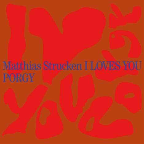 Matthias Strucken (geb. 1977): I Loves You Porgy (180g), LP