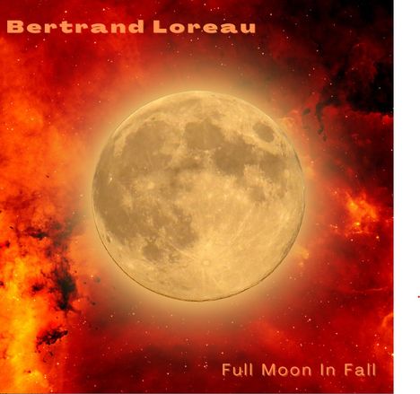 Bertrand Loreau: Full Moon In Fall, CD