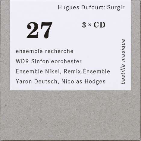 Hugues Dufourt (geb. 1943): Werke "Surgir", 3 CDs