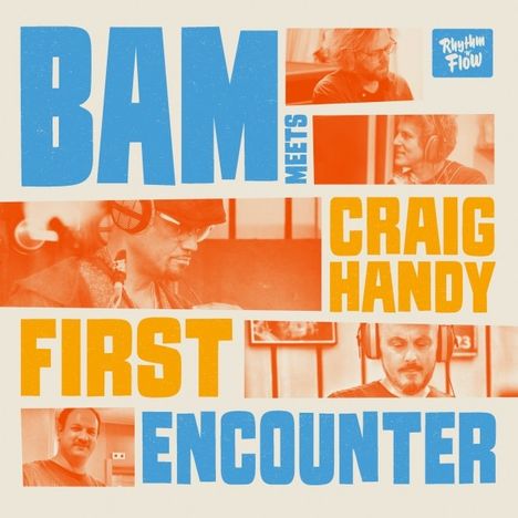 Text: "BAM MEETS CRAIG HANDY FIRST ENCOUNTER". Oben rechts: Logo "Rhythm Flow". Bilder darin zeigen Musiker mit Kopfhörern.