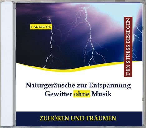 Naturgeräusche zur Entspannung Gewitter ohne Musik, CD