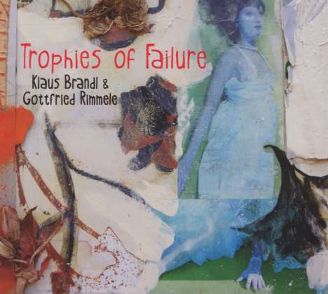 Brandl,Klaus &amp; Rimmele,Gottfried: Trophies Of Failure, CD
