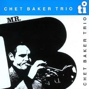 Chet Baker (1929-1988): Mr. B, CD