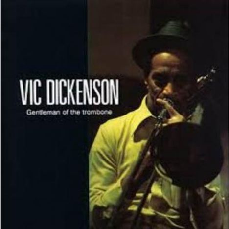 Vic Dickenson (1906-1984): Gentleman Of The Trombone, CD