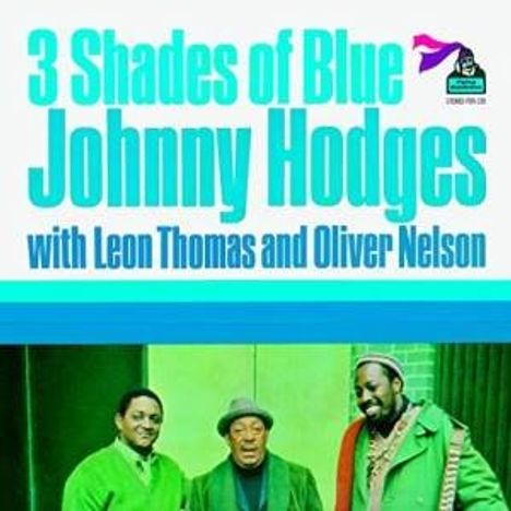 Johnny Hodges, Leon Thomas &amp; Oliver Nelson: 3 Shades Of Blue, CD