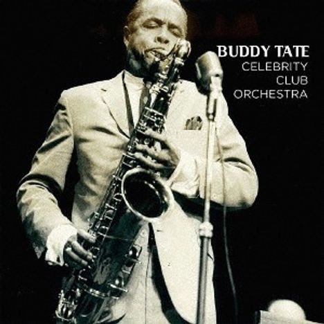 Buddy Tate (1913-2001): Buddy Tate & His Celebrity Club Orchestra, CD