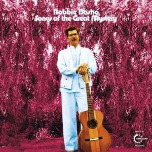 Robbie Basho: Songs Of The Great Mystery: The Lost Vanguard Sessions, CD