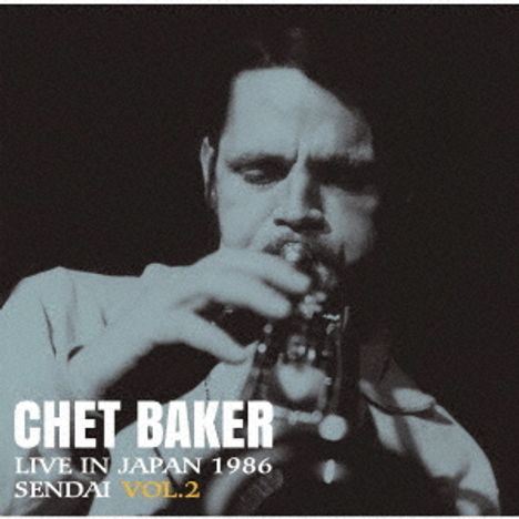 Chet Baker (1929-1988): Live In Japan 1986 Sendai Vol.2, CD